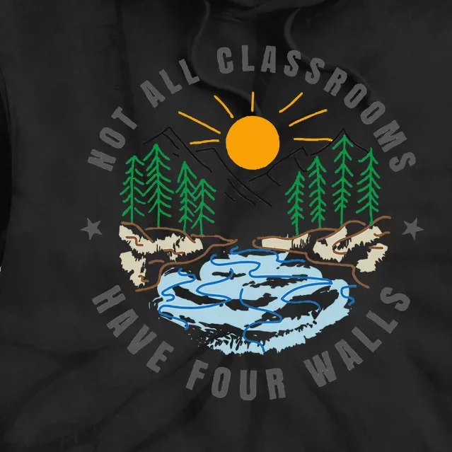 Back To School Not All Classrooms Have Four Walls Nature Tie Dye Hoodie