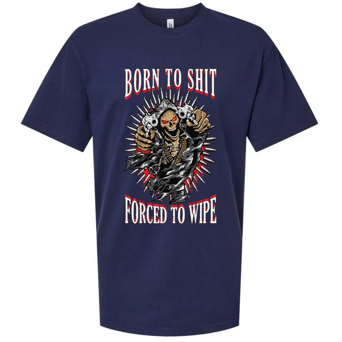 Born To Shit Forced To Wipe Born 2 Shit Forced 2 Wipe Sueded Cloud Jersey T-Shirt