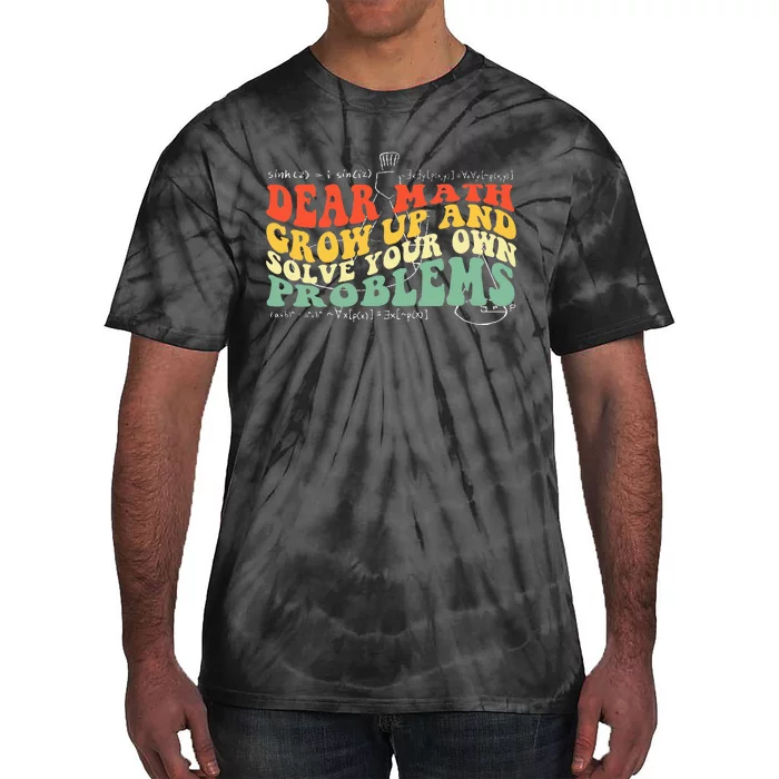 Back To School Math Quote Teens Dear Math Tie-Dye T-Shirt