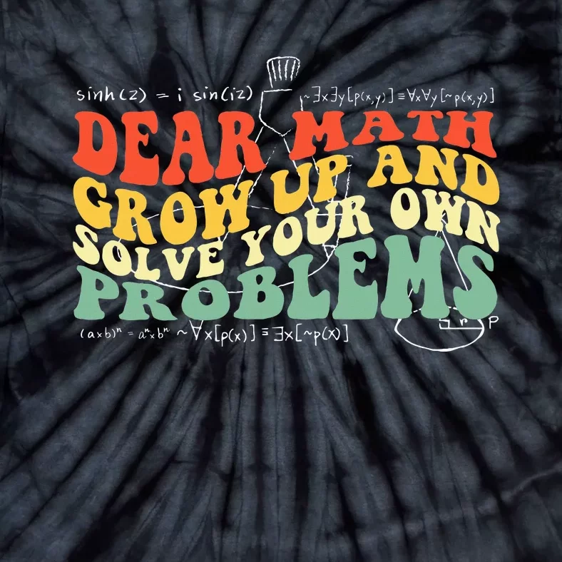 Back To School Math Quote Teens Dear Math Tie-Dye T-Shirt