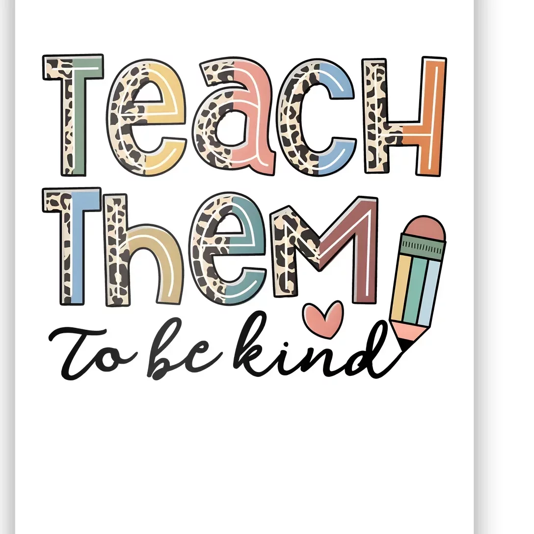 Back To School Teach Them To Be Kind Poster