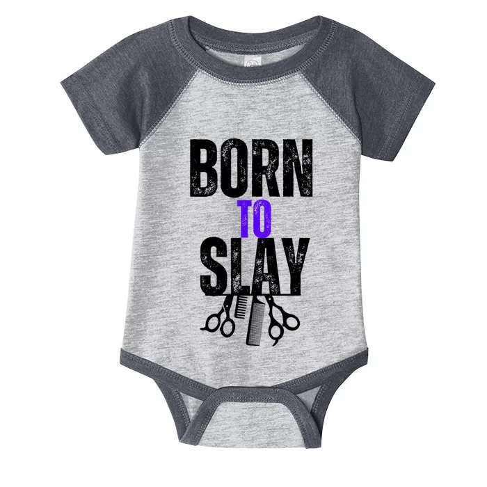 Born To Slay Hairdresser Hairstylist Infant Baby Jersey Bodysuit