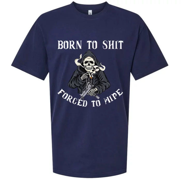 Born to Shit Forced to Wipe Born 2 Shit Forced 2 Wipe Sueded Cloud Jersey T-Shirt