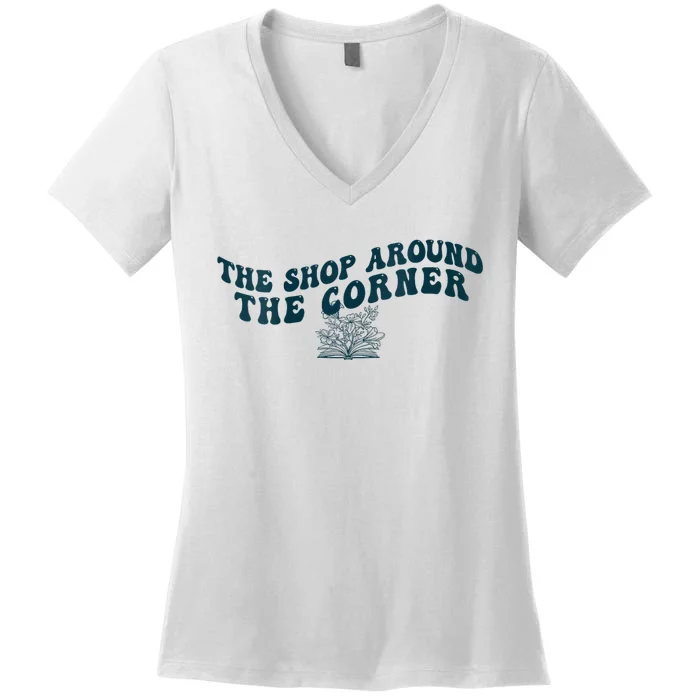 Bookish The Shop Around The Corner Bookworm Book Lover Women's V-Neck T-Shirt