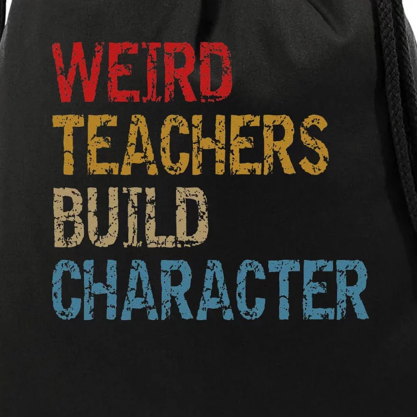 Back To School Sayings Weird Teachers Build Character Drawstring Bag