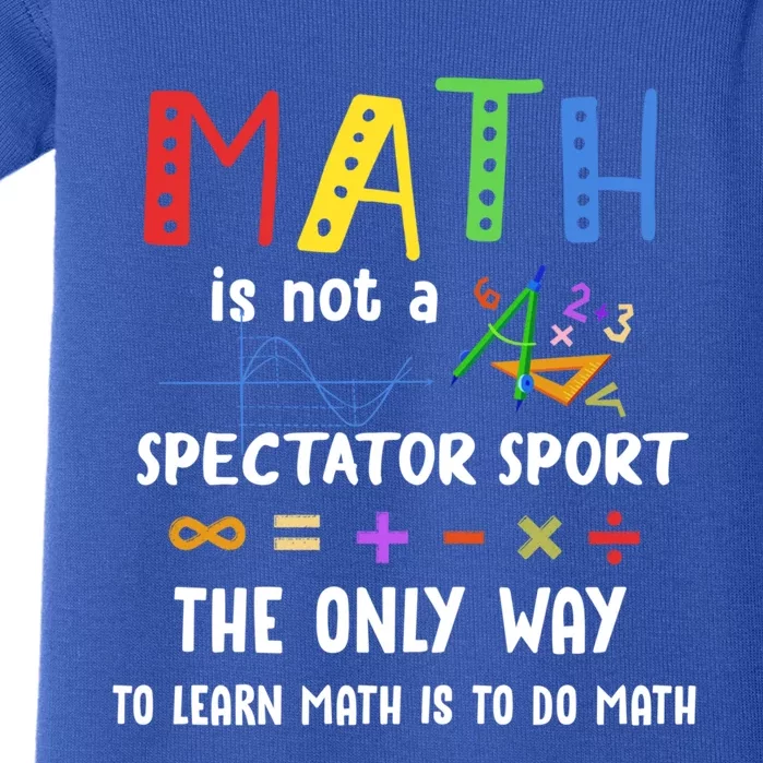 Back To School Math Is Not A Spectator Sport Math Teacher Gift Baby Bodysuit