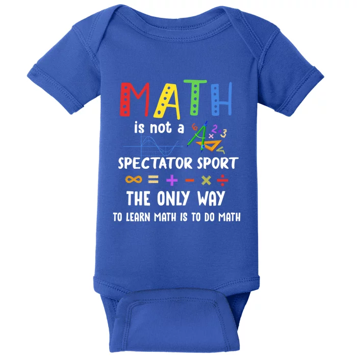 Back To School Math Is Not A Spectator Sport Math Teacher Gift Baby Bodysuit