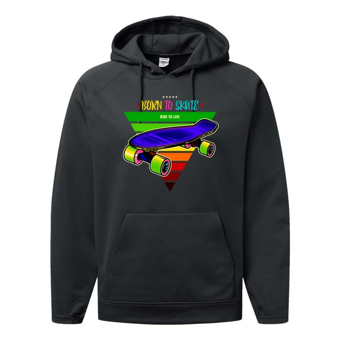 Born To Skate Ride To Live Performance Fleece Hoodie