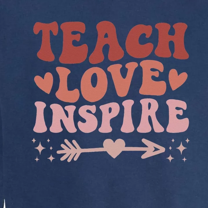 Back To School Teach Love Inspire Retro Teachers Garment-Dyed Sweatshirt