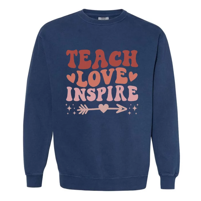 Back To School Teach Love Inspire Retro Teachers Garment-Dyed Sweatshirt