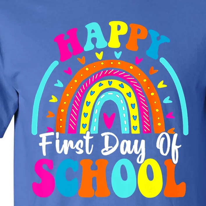 Back To School Funny Happy First Day Of School For Teachers Meaningful Gift Tall T-Shirt