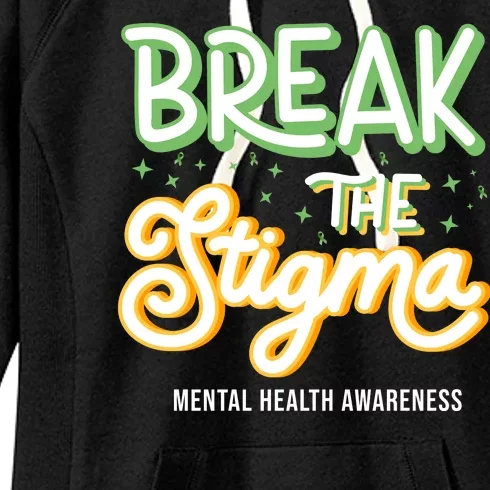 Break The Stigma Mental Health Awareness Women's Fleece Hoodie