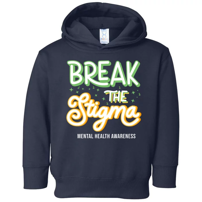 Break The Stigma Mental Health Awareness Toddler Hoodie