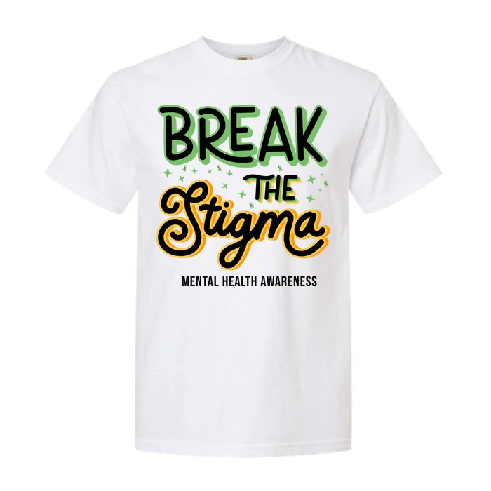 Break The Stigma Mental Health Awareness Garment-Dyed Heavyweight T-Shirt