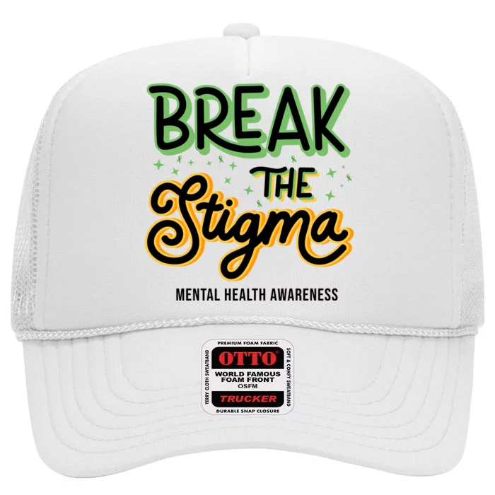 Break The Stigma Mental Health Awareness High Crown Mesh Trucker Hat