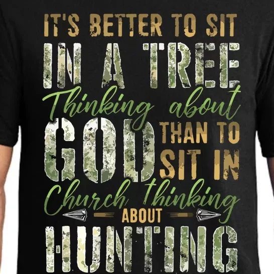 Better To Sit In A Tree Thinking About God Hunting Pajama Set