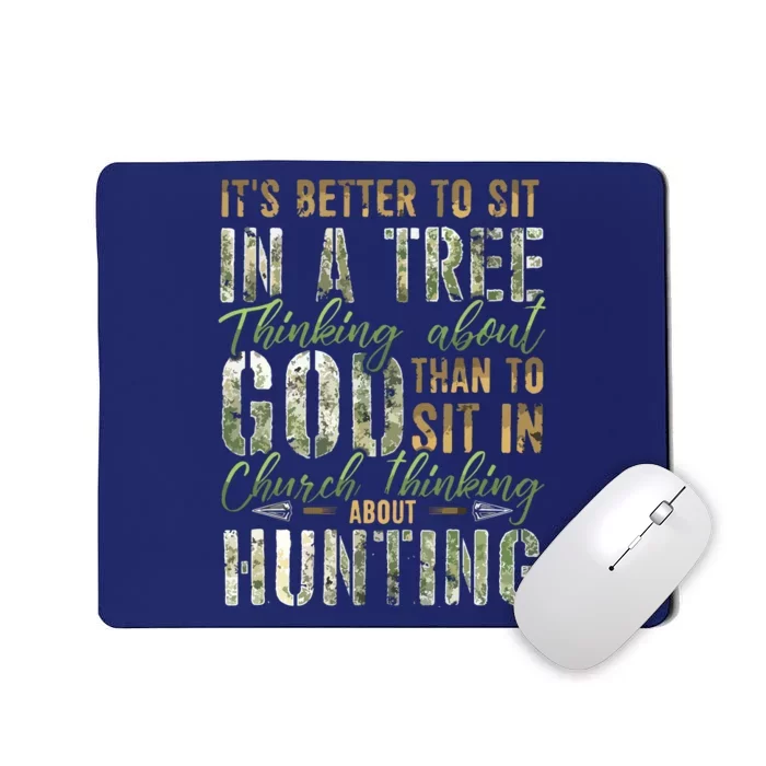 Better To Sit In A Tree Thinking About God Hunting Mousepad