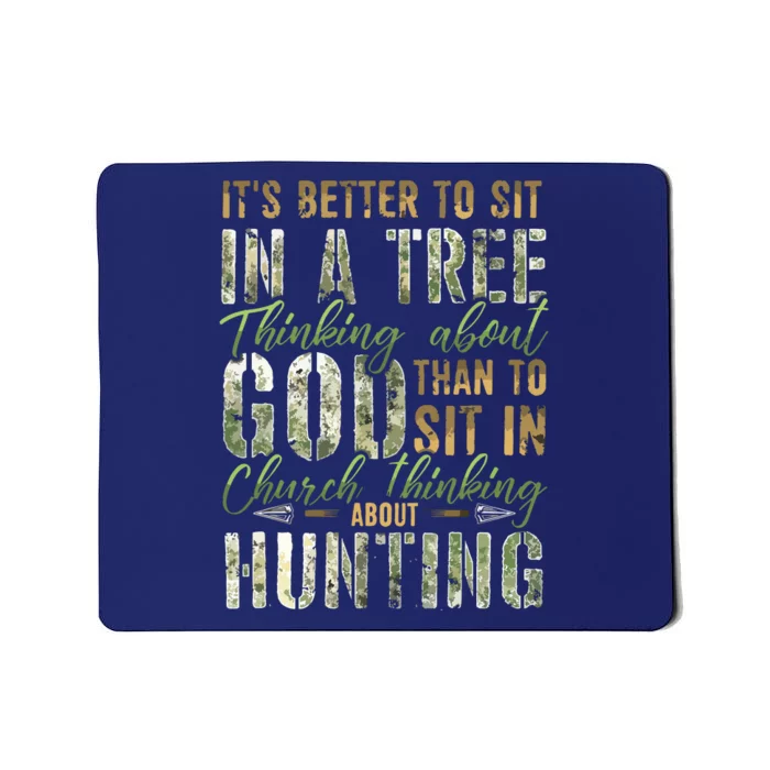 Better To Sit In A Tree Thinking About God Hunting Mousepad