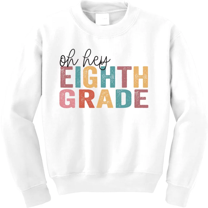 Back To School Students Teacher Oh Hey 8th Eighth Grade Kids Sweatshirt