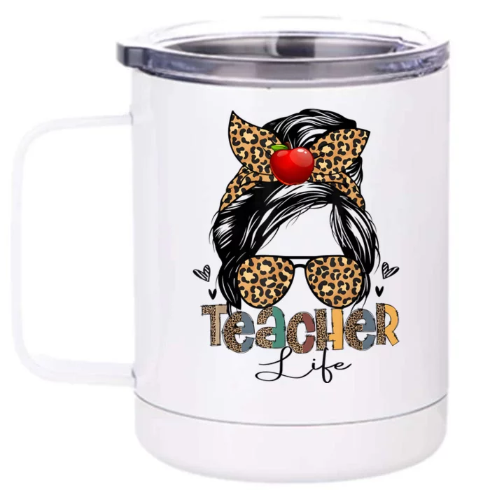 Back To School Teacher Life Messy Bun Leopard Teacher Women Front & Back 12oz Stainless Steel Tumbler Cup