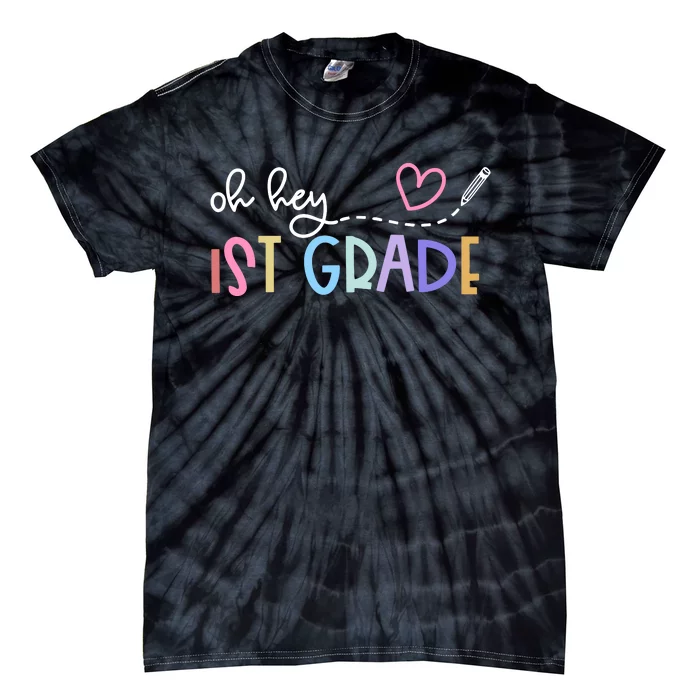 Back To School Oh Hey 1st Grade Teachers Women Student Tie-Dye T-Shirt