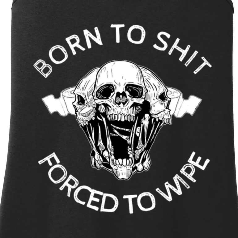 Born To Shit Forced To Wipe Ladies Essential Tank