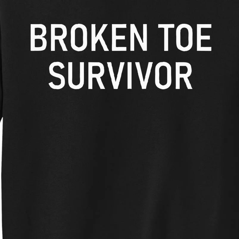 Broken Toe Survivor Funny Jokes Sarcastic Sweatshirt