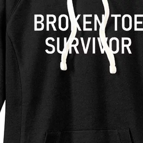 Broken Toe Survivor Funny Jokes Sarcastic Women's Fleece Hoodie