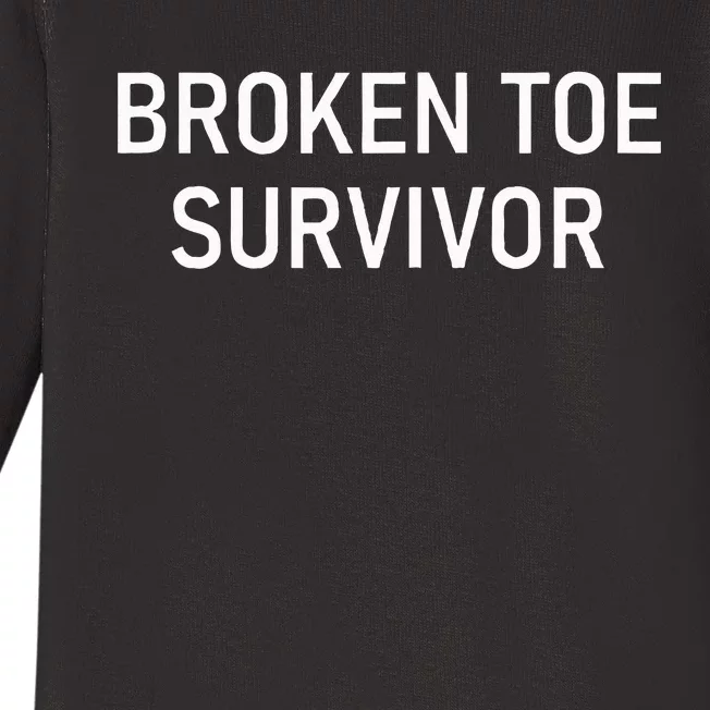 Broken Toe Survivor Funny Jokes Sarcastic Baby Long Sleeve Bodysuit