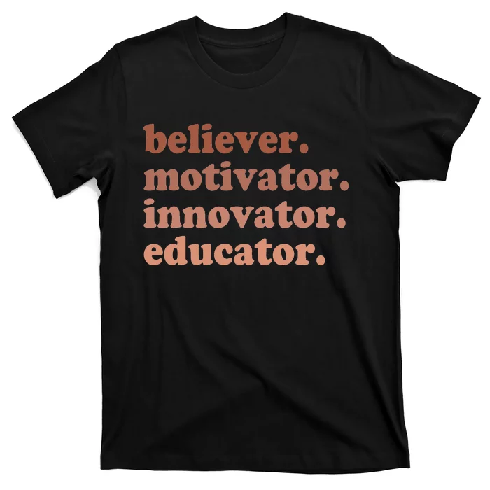 Back To School Believer Motivator Innovator Educator Teacher T-Shirt