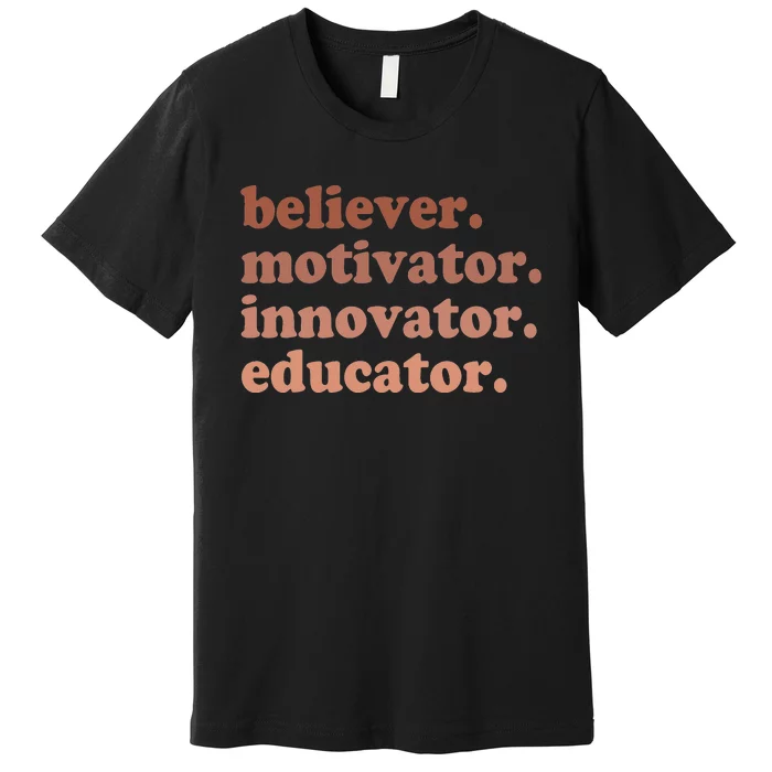 Back To School Believer Motivator Innovator Educator Teacher Premium T-Shirt