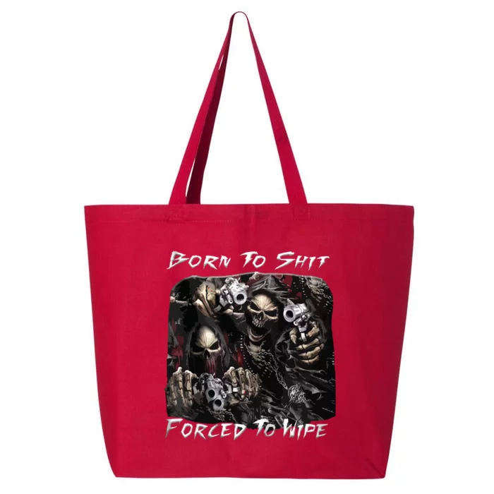 Born To Shit Forced To Wipe Funny Meme 25L Jumbo Tote