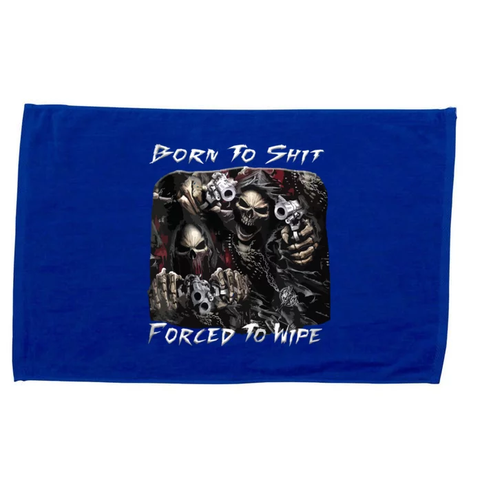 Born To Shit Forced To Wipe Funny Meme Microfiber Hand Towel