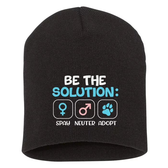 Be The Solution Spay Neuter Adopt Animal Lovers Short Acrylic Beanie