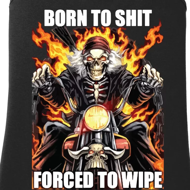 Born To Shit Forced To Wipe Funny Meme Ladies Essential Tank