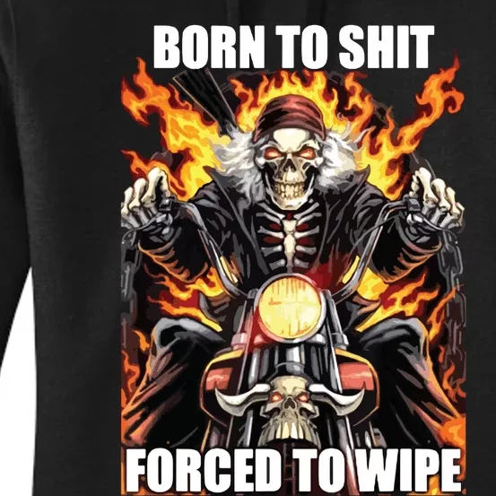 Born To Shit Forced To Wipe Funny Meme Women's Pullover Hoodie