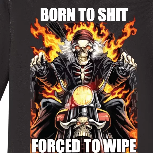 Born To Shit Forced To Wipe Funny Meme Baby Long Sleeve Bodysuit