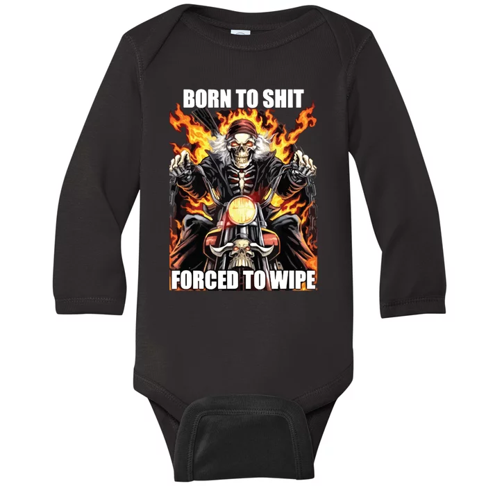 Born To Shit Forced To Wipe Funny Meme Baby Long Sleeve Bodysuit