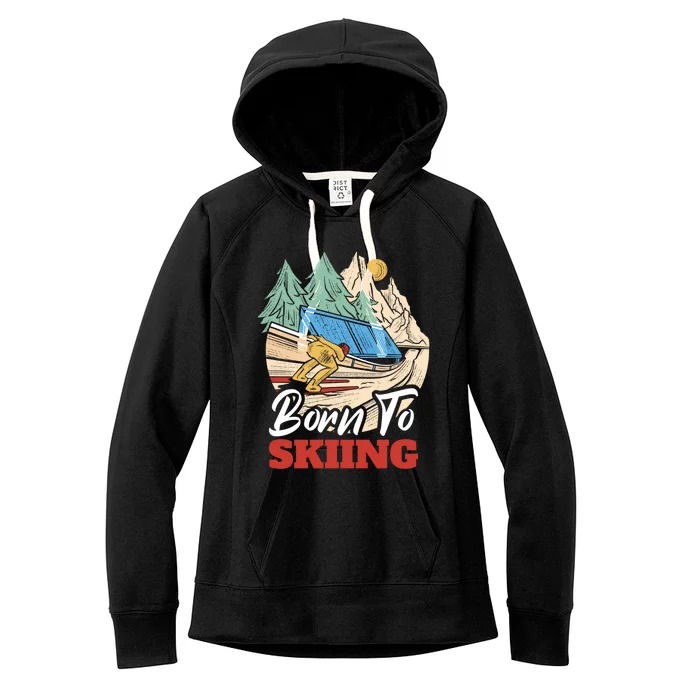 Born To Skiing Gift Women's Fleece Hoodie