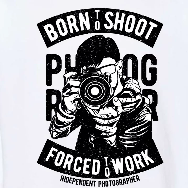 Born To Shoot Photographers Garment-Dyed Sweatshirt