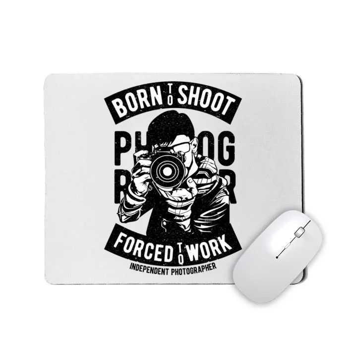 Born To Shoot Photographers Mousepad