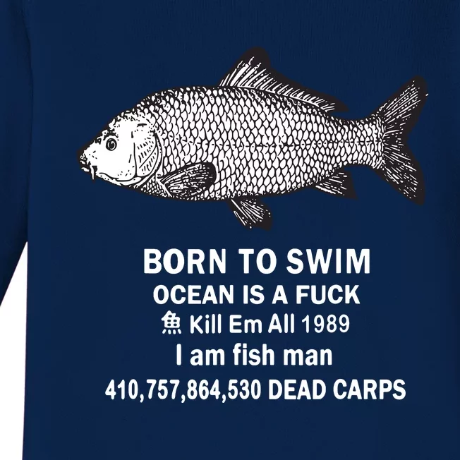 Born To Swim Ocean Is A Fuck Kill Em All 1989 Baby Long Sleeve Bodysuit