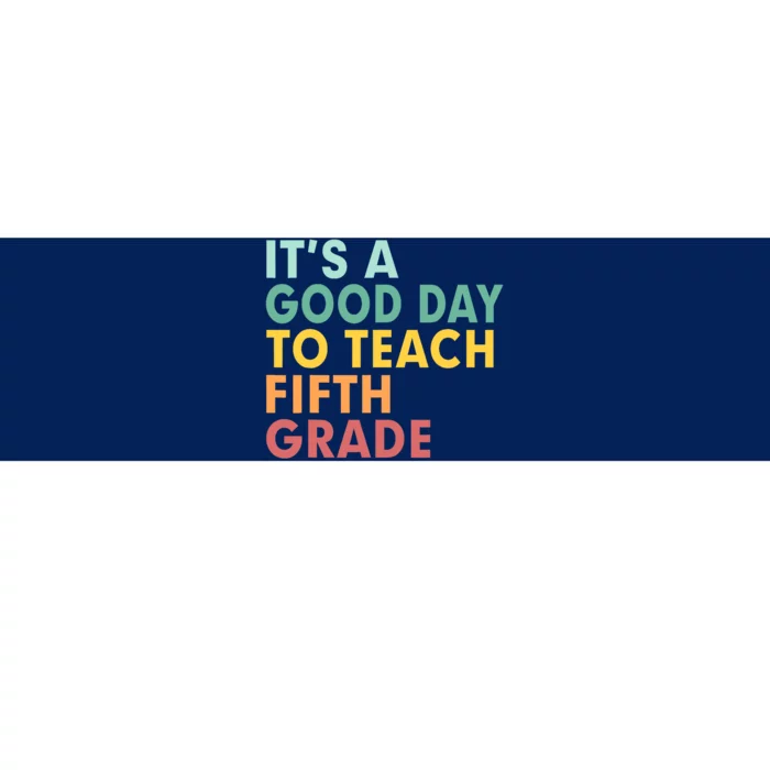 Back To School It's A Good Day To Teach Fifth Grade Teacher Bumper Sticker