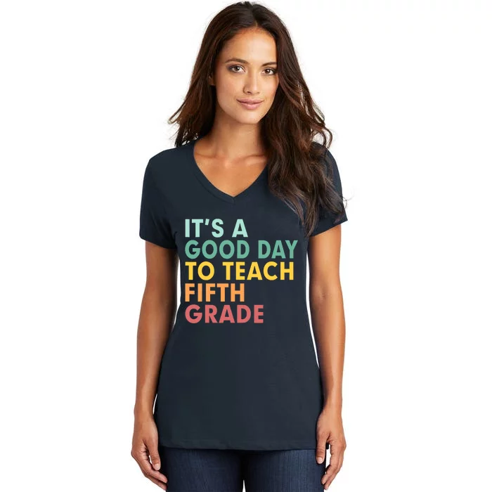 Back To School It's A Good Day To Teach Fifth Grade Teacher Women's V-Neck T-Shirt