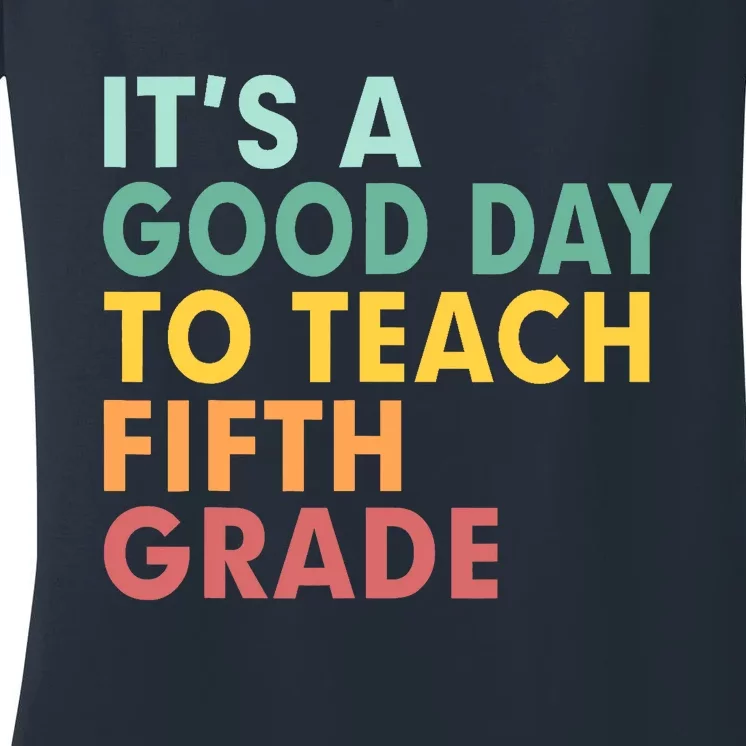 Back To School It's A Good Day To Teach Fifth Grade Teacher Women's V-Neck T-Shirt