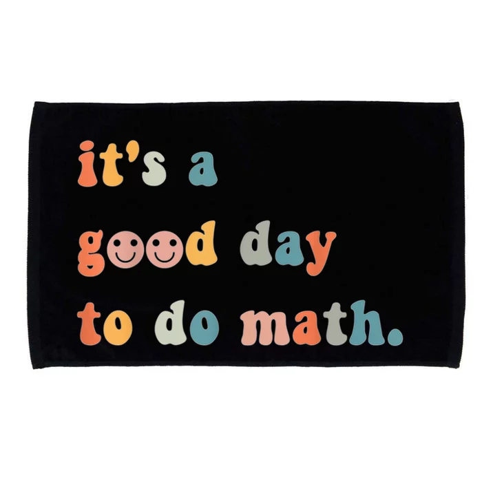 Back To School Its A Good Day To Do Math Teachers Gift Microfiber Hand Towel