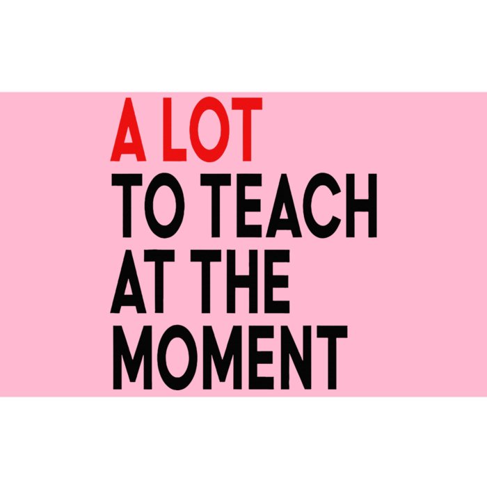 Back To School Retro Teachers A Lot To Teach At The Moment Bumper Sticker