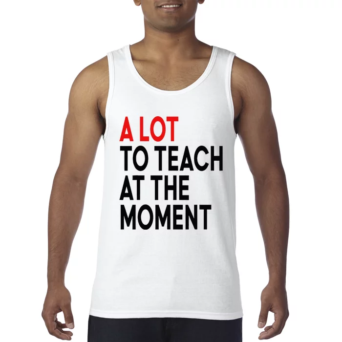 Back To School Retro Teachers A Lot To Teach At The Moment Tank Top