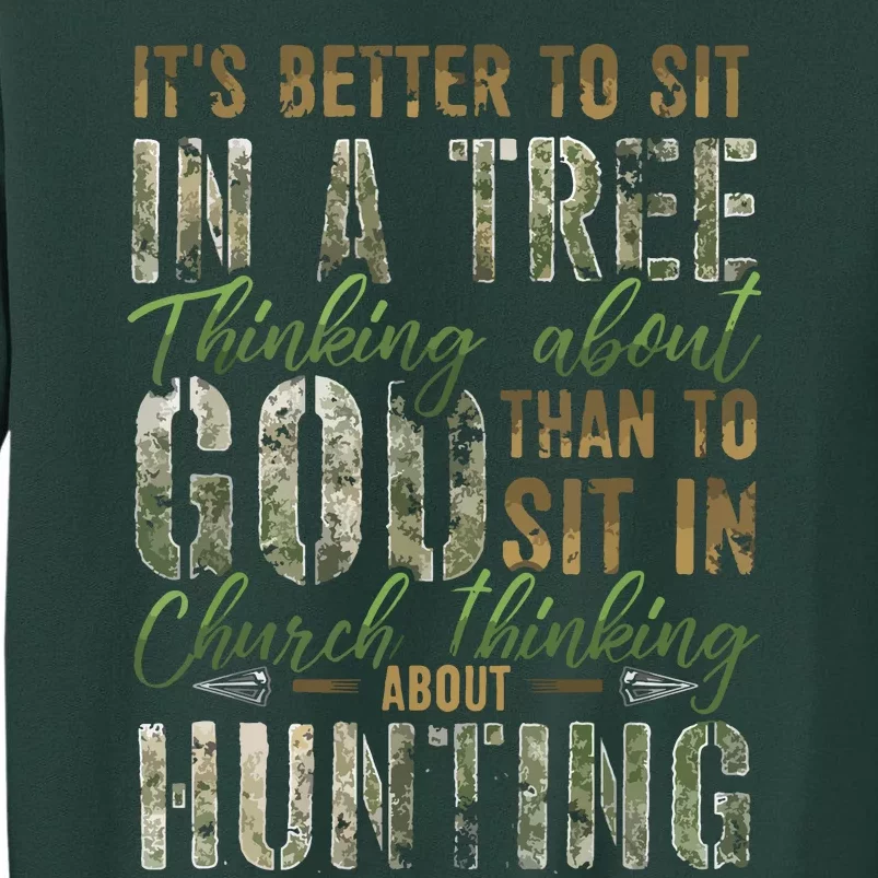 Better To Sit In A Tree Thinking About God Hunting Tall Sweatshirt