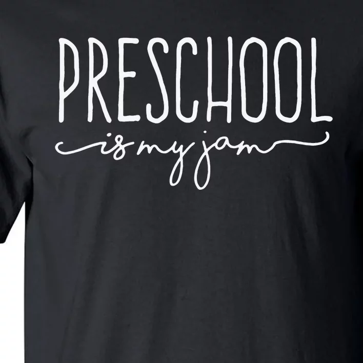 Back To School Preschool Is My Jam PreK Teachers Student Tall T-Shirt